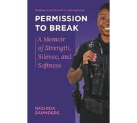 Permission to Break: A Memoir of Strength, Silence, and Softness