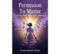 Permission To Matter: A Journey Back To Yourself After Kids