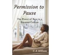 Permission to Pause: The Power of Rest in a Burnout Culture