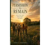 PERMISSION TO REMAIN: A Story of Land, Legacy, and the Courage to Build Together