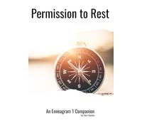 Permission to Rest: Practical Habits to Release Perfection - An Enneagram 1 Companion (The Enneagram Action Series)
