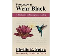 Permission to Wear Black: A Meditation on Courage and Healing