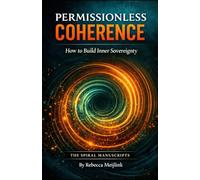 Permissionless Coherence: How to Build Inner Sovereignty