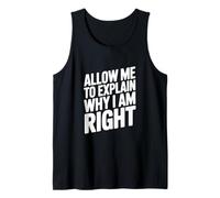 Permítame Explicar por qué Tengo razón Cita de Comedia Camiseta sin Mangas