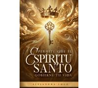 PERMITE QUE EL ESPÍRITU SANTO GOBIERNE TU VIDA