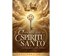 PERMITE QUE EL ESPÍRITU SANTO GOBIERNE TU VIDA