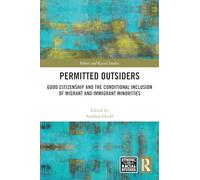 Permitted Outsiders: Good Citizenship and the Conditional Inclusion of Migrant and Immigrant Minorities (Ethnic and Racial Studies)