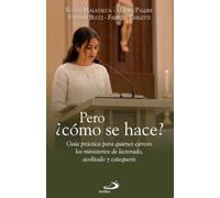 Pero ¿cómo se hace?: Guía práctica para quienes ejercen los ministerios de lectorado, acolitado y catequesis (Caminos)