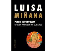 Pero el amor no basta: El valor público de los cuidados (Teorías del caos)