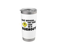 Pero el oficial The Sign Said Do a Burnout Funny Car Drift Vaso térmico de acero inoxidable de doble pared