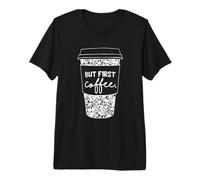 Pero el Primer café Divertido Adicto a la cafeína Camiseta Premium