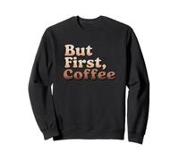 Pero el Primer café Sudadera