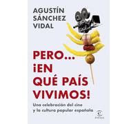 Pero... ¡en qué país vivimos!: Una celebración del cine y la cultura popular española (NO FICCIÓN)