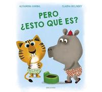 Pero ¿esto qué es? (Álbumes ilustrados)