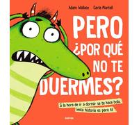 Pero ¿Por Qué No Te Duermes? / Why Won't You Sleep?