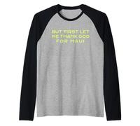 Pero Primero déjame agradecer a Dios, Maui, Hawaii, Christian Camiseta Manga Raglan