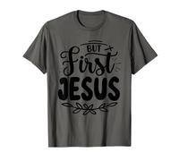 Pero Primero Jesús - Versículo bíblico Inspirador fe Cristiana Camiseta