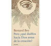 Pero ¿que diablos hacia dios antes de la creacion?
