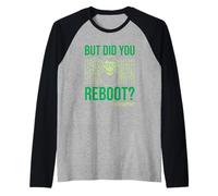 Pero ¿reiniciaste por Favor reinicia tu Soporte técnico informático Camiseta Manga Raglan