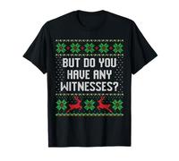 Pero, ¿Tienes testigos Travieso Santa Lista FEA Navidad Camiseta
