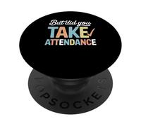 Pero, ¿tomaste asistencia a la escuela Educación del maestro gracioso PopSockets PopGrip Adhesivo