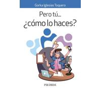 Pero tú... ¿cómo lo haces? (Empresa y Gestión)