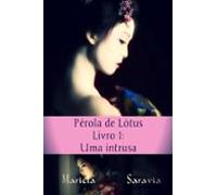 Pérola De Lótus: Uma Intrusa (ebook)