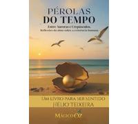 Pérolas do Tempo: Entre Auroras e Crepúsculos