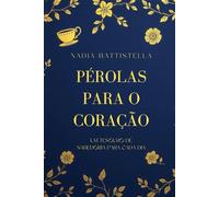Pérolas Para o Coração: Um Tesouro de Sabedoria para Cada Dia