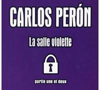 Peron, Carlos - La Salle Violette-Pt.1&2