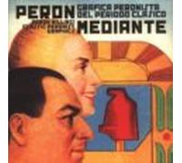 peron mediante. grafica peronista del peroido clasico = peron wil ling