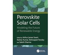 Perovskite Solar Cells: Modeling the Future of Renewable Energy