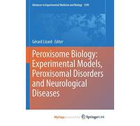 Peroxisome Biology: Experimental Models, Peroxisomal Disorders and Neurological Diseases