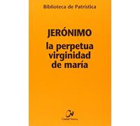 Perpetua Virginidad De Maria, la: 25 (Biblioteca de Patrística)