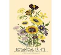 Perpetual Birthday Calendar: Botanical Prints 12 Month Date Book Daily Organizer for Birthdays, Important Dates, Special Days, Anniversaries