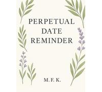 Perpetual Botanical Calendar: Remembering the days that matter most