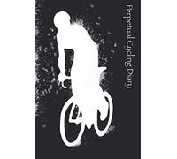 Perpetual Cycling Diary: 366 pages with dates, journal, planner, scheduler, organizer for a continous yearly record of your cycling activities (Black & White cover #1)
