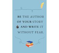 Perpetual planner: Be the author of your story and write it without fear.