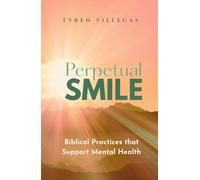 Perpetual Smile: Biblical Practices that Support Mental Health
