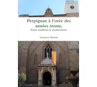 Perpignan à l'orée des années trente, entre tradition et modernisme