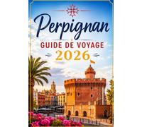 Perpignan Guide de Voyage 2026: Un guide à travers la culture catalane, la côte des Pyrénées et la vieille ville historique