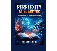 Perplexity AI for writers: Build authority and create smarter content
