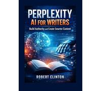 Perplexity AI for writers: Build authority and create smarter content