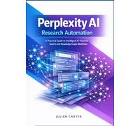 Perplexity AI Research Automation: A Practical Guide to Intelligent -Powered Search and Knowledge Graph Workflows