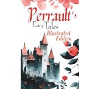 Perrault's Fairy Tales: Illustrated Edition