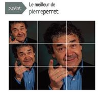 Perret, Pierre - Playlist: Le Meilleur