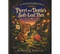 Perri and Dottie’s Soft-Leaf Path: A Little Story About Kindness: 6 (Stories from Porchlight Garden)