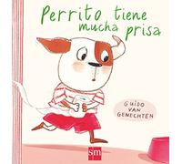 Perrito tiene mucha prisa (Álbumes ilustrados)