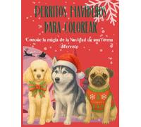 Perritos Navideños para colorear: Conoce la mágia de la Navidad de una forma diferente