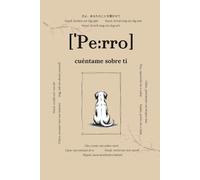 Perro, cuéntame sobre ti: Preguntas que permanecerán para siempre | Un libro de recuerdos para completar | Regalo para dueños de perros, diario para ... divertidas para recordar momentos especiales